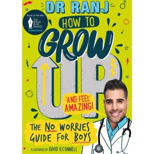 Hachette Children's Group How To Grow Up And Feel Amazing! : The No-Worries Guide For Boys