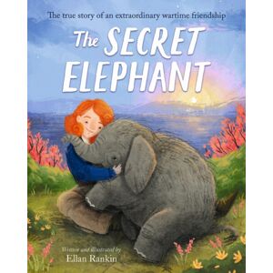 Hachette Children's Group The Secret Elephant : The True Story Of An Wartime Friendship