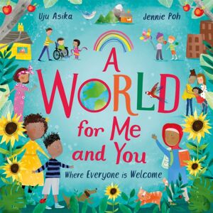 Hachette Children's Group A World For Me And You : Where Everyone Is Welcome