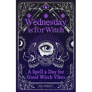 Hachette Children's Group Wednesday Is For Witch : A Spell A Day For Good Witch Vibes
