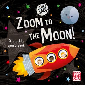 Hachette Children's Group Space Baby: Zoom To The Moon! : A First Shiny Space Adventure Touch-And-Feel Board Book