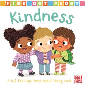 Hachette Children's Group Find Out About: Kindness : A Lift-The-Flap Board Book About Being Kind