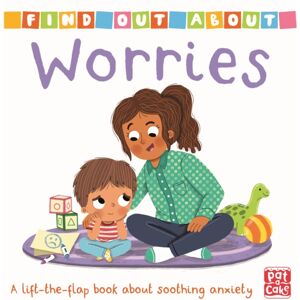 Hachette Children's Group Find Out About: Worries : A Lift-The-Flap Board Book
