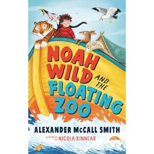 Bloomsbury Publishing PLC Noah Wild And The Floating Zoo