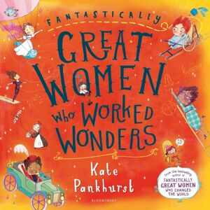 Bloomsbury Publishing PLC Fantastically Great Women Who Worked Wonders : Gift Edition
