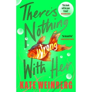 Bloomsbury Publishing PLC There’s Nothing Wrong With Her