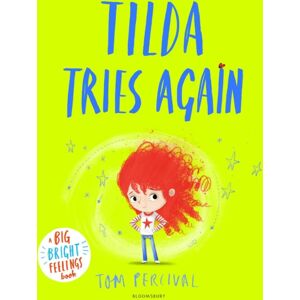 Bloomsbury Publishing PLC Tilda Tries Again : A Big Bright Feelings Book