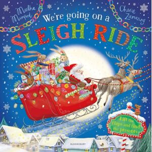 Bloomsbury Publishing PLC We'Re Going On A Sleigh Ride : A Lift-The-Flap Adventure