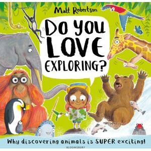 Bloomsbury Publishing PLC Do You Love Exploring?