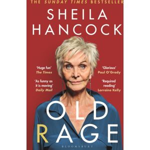 Bloomsbury Publishing PLC Old Rage : 'One Of Our -Loved Actor'S Powerful Riposte To A World Driving Her Mad’ - Daily Mail