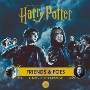 Bloomsbury Publishing PLC Harry Potter – Friends & Foes: A Movie Scrapbook