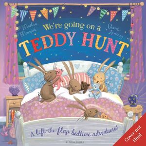 Bloomsbury Publishing PLC We'Re Going On A Teddy Hunt : A Bedtime Lift-The-Flap Adventure