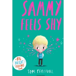 Bloomsbury Publishing PLC Sammy Feels Shy : A Big Bright Feelings Book