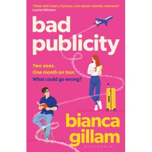 Bloomsbury Publishing PLC Bad Publicity : The Irresistibly Bookish Enemies-To-Lovers, Second Chance Romance