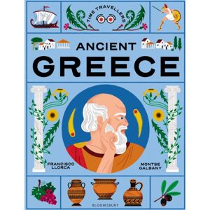 Bloomsbury Publishing PLC Time Travellers: Ancient Greece : The Perfect Gift For Budding Historians