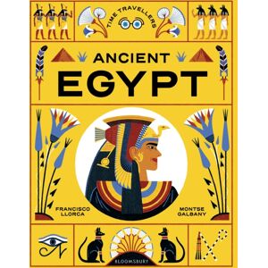 Bloomsbury Publishing PLC Time Travellers: Ancient Egypt : The Perfect Gift For Budding Historians