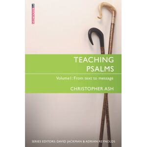 Christian Focus Publications Ltd Teaching Psalms Vol. 1 : From Text To Message