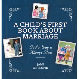Christian Focus Publications Ltd A Child'S First Book About Marriage : God'S Way Is Always