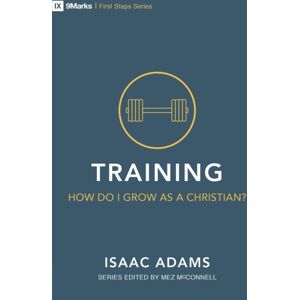 Christian Focus Publications Ltd Training - How Do I Grow As A Christian?