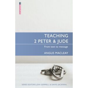 Christian Focus Publications Ltd Teaching 2 Peter & Jude : From Text To Message