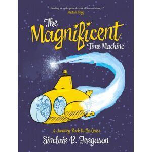 Christian Focus Publications Ltd The Magnificent Time Machine