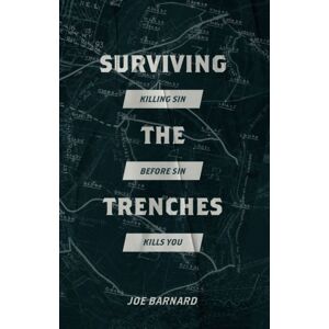 Christian Focus Publications Ltd Surviving The Trenches : Killing Sin Before Sin Kills You