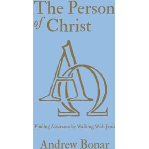Christian Focus Publications Ltd The Person Of Christ : Finding Assurance By Walking With Jesus