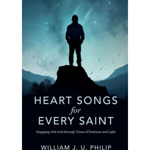 Christian Focus Publications Ltd Heart Songs For Every Saint : Engaging With God Through Times Of Darkness & Light