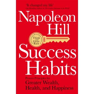 Pan Macmillan Success Habits : Proven Principles For Greater Wealth, Health, And Happiness