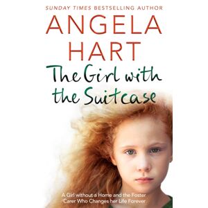 Pan Macmillan The Girl With The Suitcase : A Girl Without A Home And The Foster Carer Who Changes Her Life Forever
