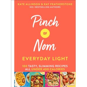 Pan Macmillan Pinch Of Nom Everyday Light : 100 Tasty, Slimming Recipes All Under 400 Calories