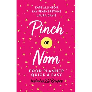 Pan Macmillan Pinch Of Nom Food Planner: Quick & Easy