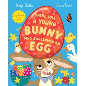 Pan Macmillan There Was A Young Bunny Who Swallowed An Egg : A Laugh Out Loud Easter Treat!