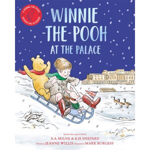 Pan Macmillan Winnie-The-Pooh At The Palace : A Winnie-The-Pooh Adventure In Rhyme, Featuring A.A Milne'S And E.H Shepard'S Classic Characters