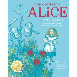 Pan Macmillan The Complete Alice : Alice'S Adventures In Wonderland And Through The Looking-Glass And What Alice Found There
