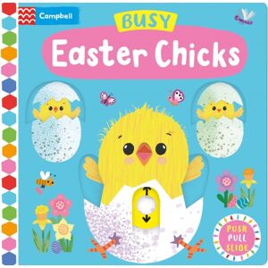 Pan Macmillan Busy Easter Chicks : A Push, Pull, Slide Book