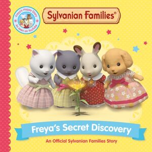 Pan Macmillan Sylvanian Families: Freya'S Secret Discovery: An Official Sylvanian Families Story