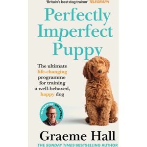 Ebury Publishing Perfectly Imperfect Puppy : The Ultimate Life-Changing Programme For Training A Well-Behaved, Happy Dog