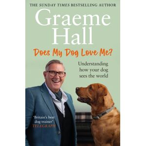 Ebury Publishing Does My Dog Love Me? : Understanding How Your Dog Sees The World
