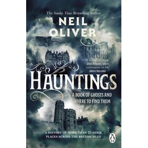 Transworld Publishers Ltd Hauntings : A Book Of Ghosts And Where To Find Them Across 25 Eerie British Locations