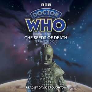BBC Audio, A Division Of Random House Doctor Who: The Seeds Of Death : 2nd Doctor Novelisation