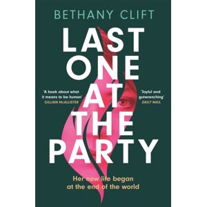 Hodder & Stoughton Last One At The Party : An Intriguing Post-Apocalyptic Survivor'S Tale Full Of Dark Humour And Wit