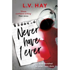 Hodder & Stoughton Never Have I Ever : The Gripping Psychological Thriller About A Game Gone Wrong