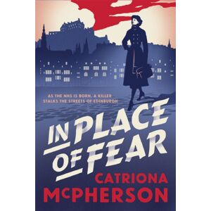 Hodder & Stoughton In Place Of Fear : A Gripping 2023 Medical Murder Mystery Crime Thriller Set In Edinburgh
