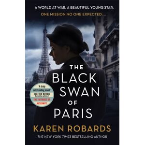 Hodder & Stoughton The Black Swan Of Paris : The Heart-Breaking, Gripping Historical Thriller For Fans Of Heather Morris