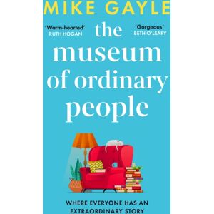 Hodder & Stoughton The Museum Of Ordinary People : The Uplifting Novel From The selling Author Of Half A World Away
