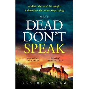 Hodder & Stoughton The Dead Don'T Speak : A Completely Gripping Crime Thriller Guaranteed To Keep You Up All Night