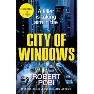 Hodder & Stoughton City Of Windows : The First In A Addictive Action Fbi Thriller Series