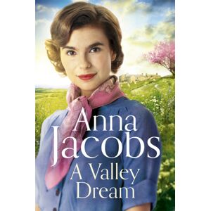 Hodder & Stoughton A Valley Dream : Book 1 In The Uplifting Backshaw Moss Series