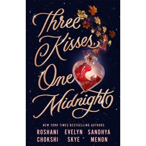 Hodder & Stoughton Three Kisses, One Midnight : A Story Of Magic And Mayhem Set Around Halloween